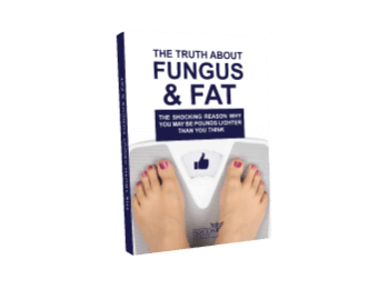 The Truth About Fungus & Fat: The Shocking Reason Why You May Be Pounds Lighter Than You Think 